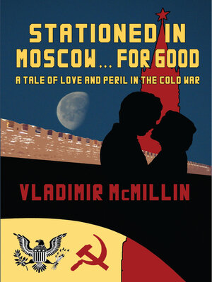 cover image of Stationed For Good ... In Moscow
